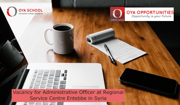 Vacancy for Administrative Officer at Regional Service Centre Entebbe in Syria
